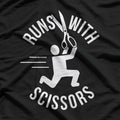 Dark Humor Runs with Scissors Funny Risky T-Shirt