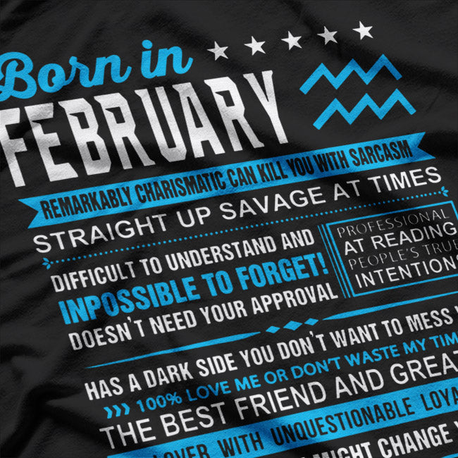 February Birthday Aquarius Born in February Zodiac Gift T-Shirt