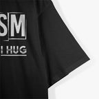 Sarcasm: It’s How I Hug T-Shirt