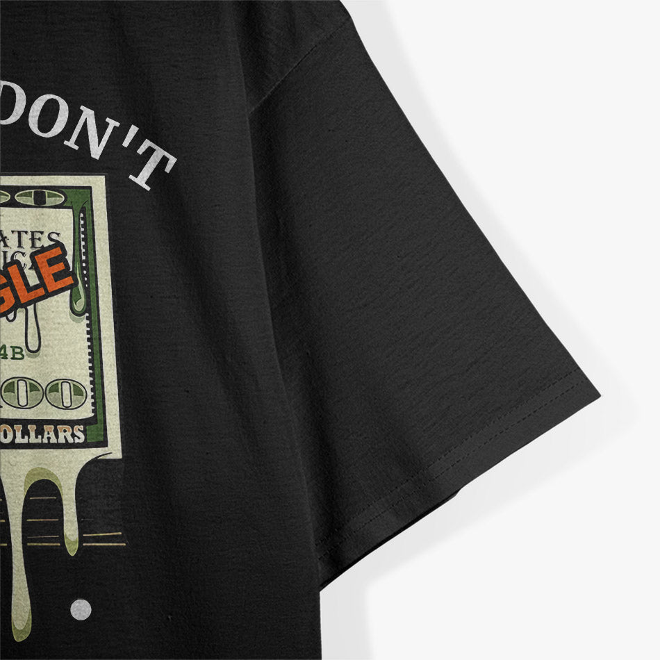 My Money Don’t Jiggle, Jiggle: It Folds T-Shirt