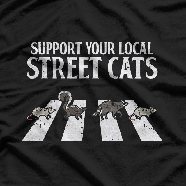 Support Your Local Street Cats Funny Raccoon Skunk Opossum  T-Shirt