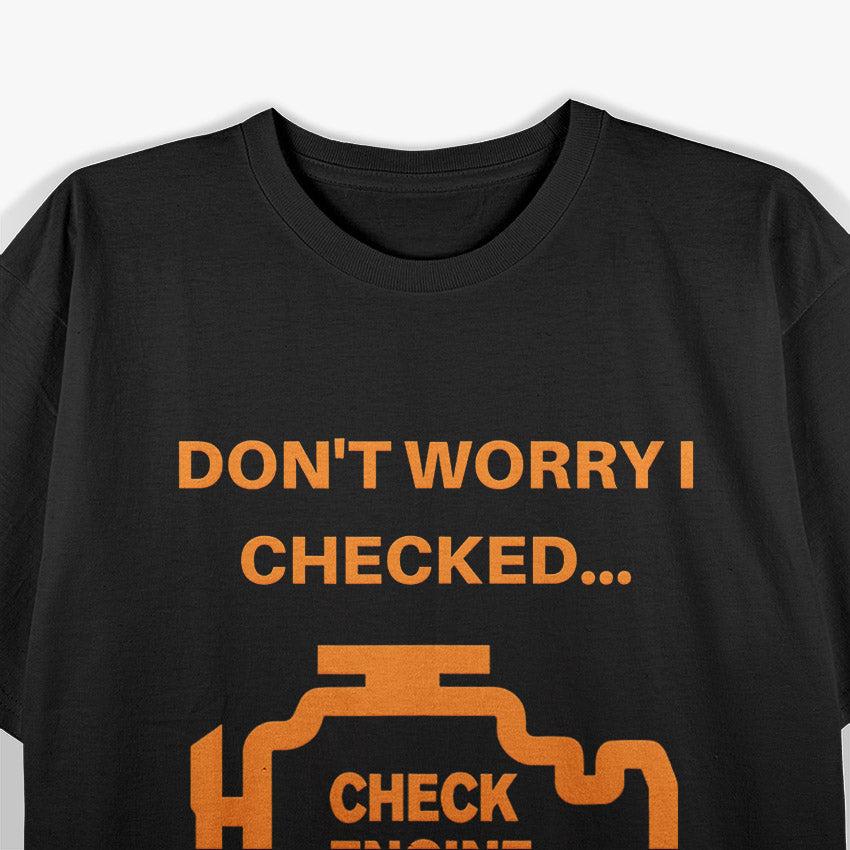 Don't Worry, I Checked: Confident & Ready T-Shirt