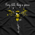 Every Little Thing Is Gonna Be Alright - Hippie Honey Bee T-Shirt