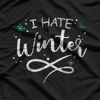 I Hate Winter T-Shirt