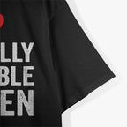 I Love Mentally Unstable Women - Ironic Funny Joke T-Shirt