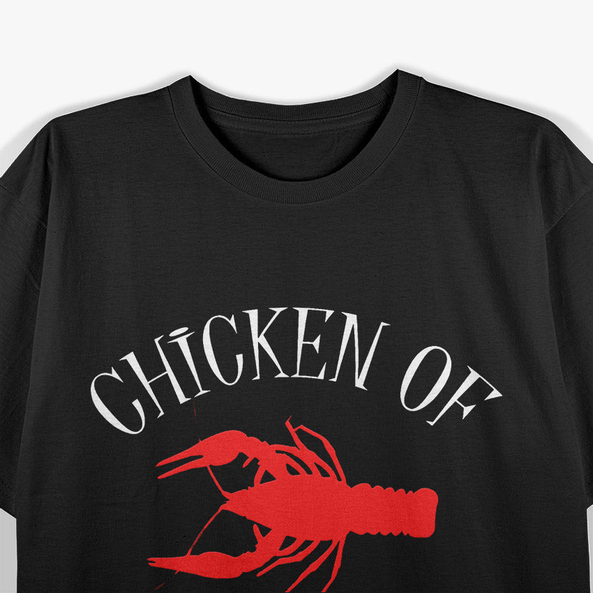 Chicken Of The Ditch Funny Crawfish T-Shirt