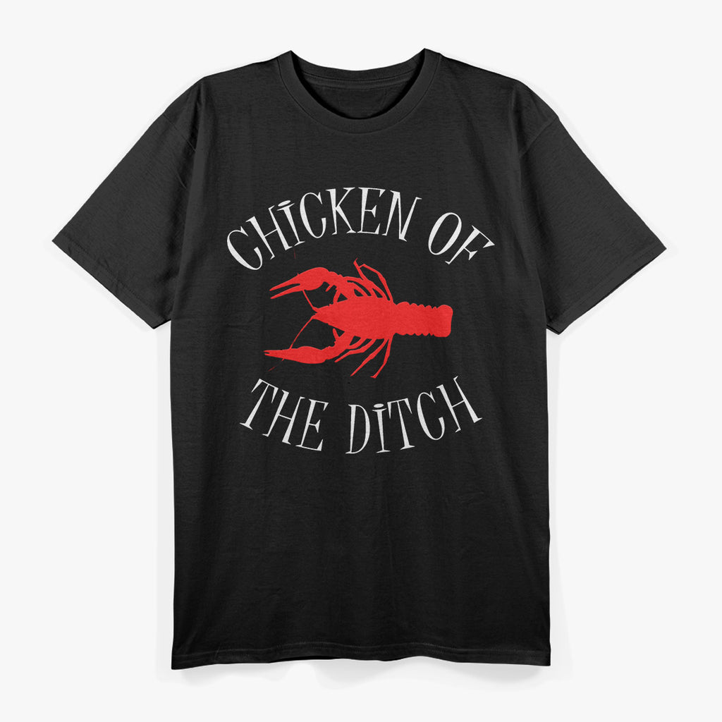 Chicken Of The Ditch Funny Crawfish T-Shirt