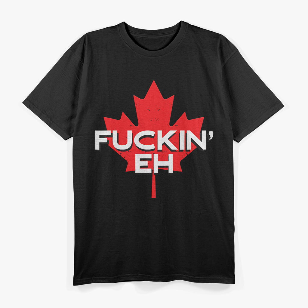 Fckin' Eh - Canadian Flag & Maple T-Shirt