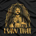 Funny Jesus ‘I Saw That’ Christian Religious Humor Meme T-Shirt