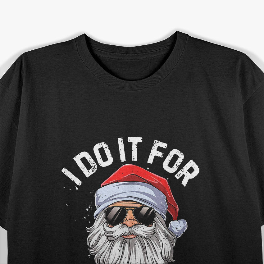 I Do It for the Ho’s Funny Inappropriate Christmas Santa T-Shirt
