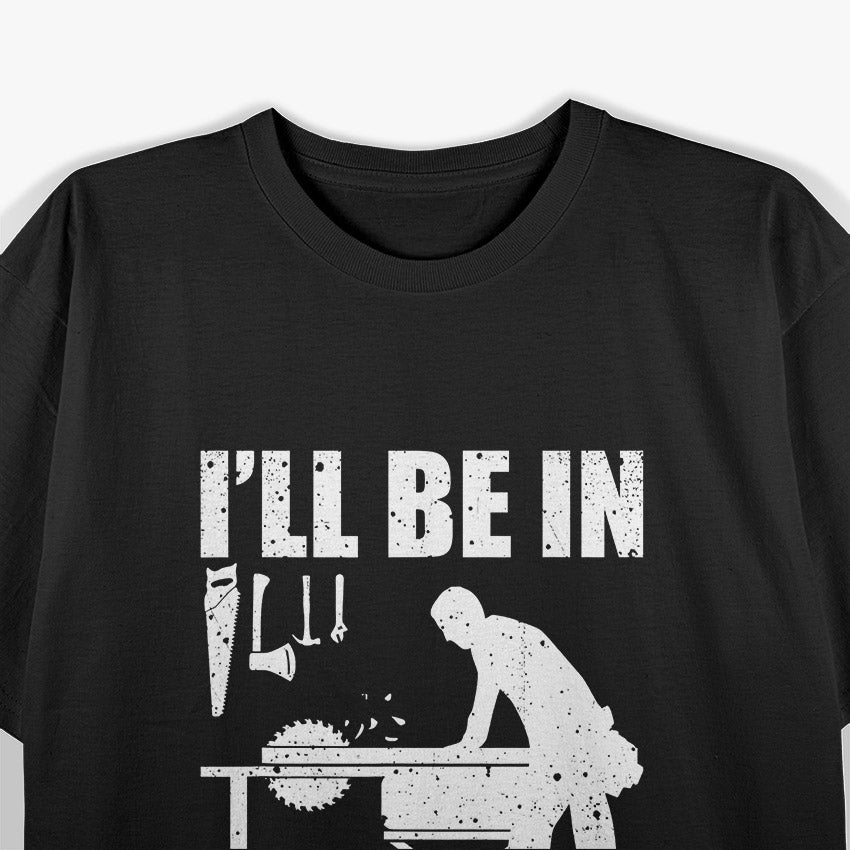 Mens Funny Woodworking – Carpenter Carpentry Woodworker T-Shirt