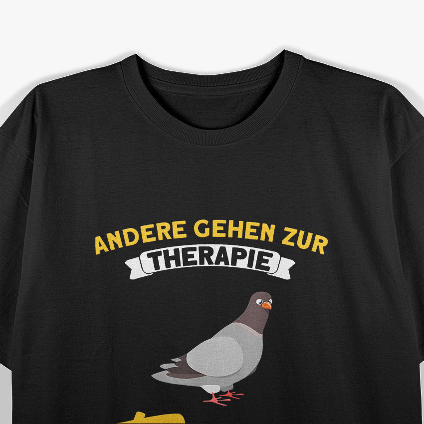 Pigeons Therapy - Funny Saying T-Shirt