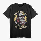 Funny Fix-It Monkey I Repair Stuff & Know Things  T-Shirt