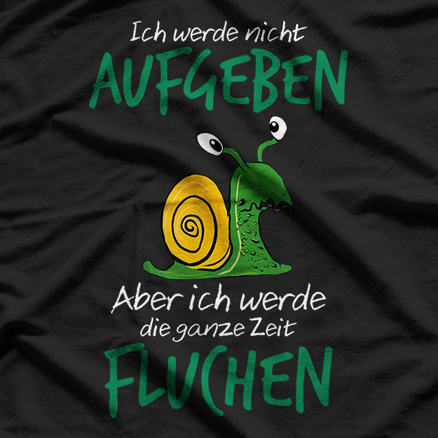 Ich Werde Nicht Aufgeben: Läufer Schnecke Zum Joggen T-Shirt