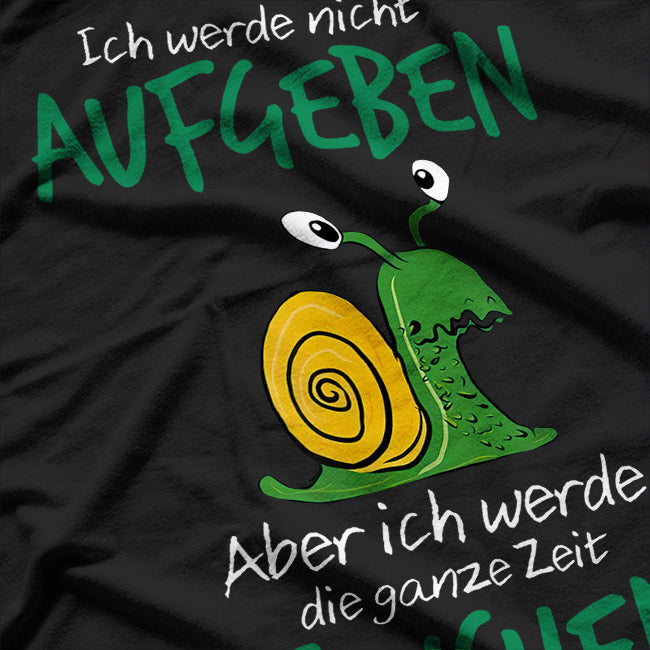Ich Werde Nicht Aufgeben: Läufer Schnecke Zum Joggen T-Shirt