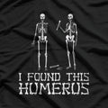 I Found This Humerus: Funny Skeleton Anatomy T-Shirt