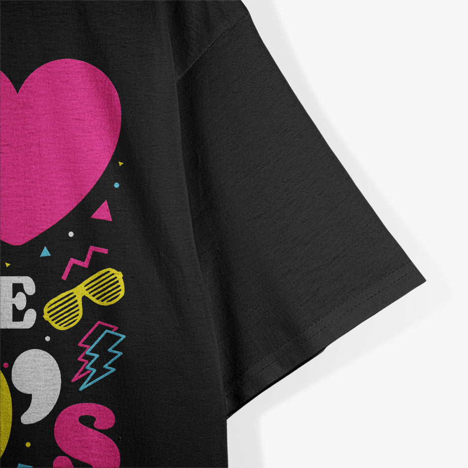 I Love the 80s - Vintage Retro Costume Party Fun T-Shirt