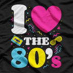 I Love the 80s - Vintage Retro Costume Party Fun T-Shirt