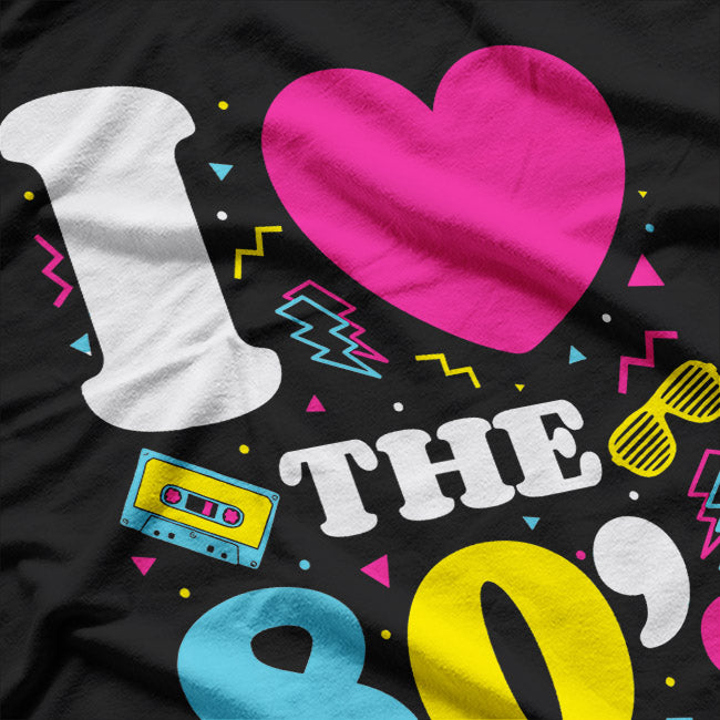I Love the 80s - Vintage Retro Costume Party Fun T-Shirt