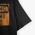 Warning: I Do Dumb Things – Funny Caution Sign T-Shirt