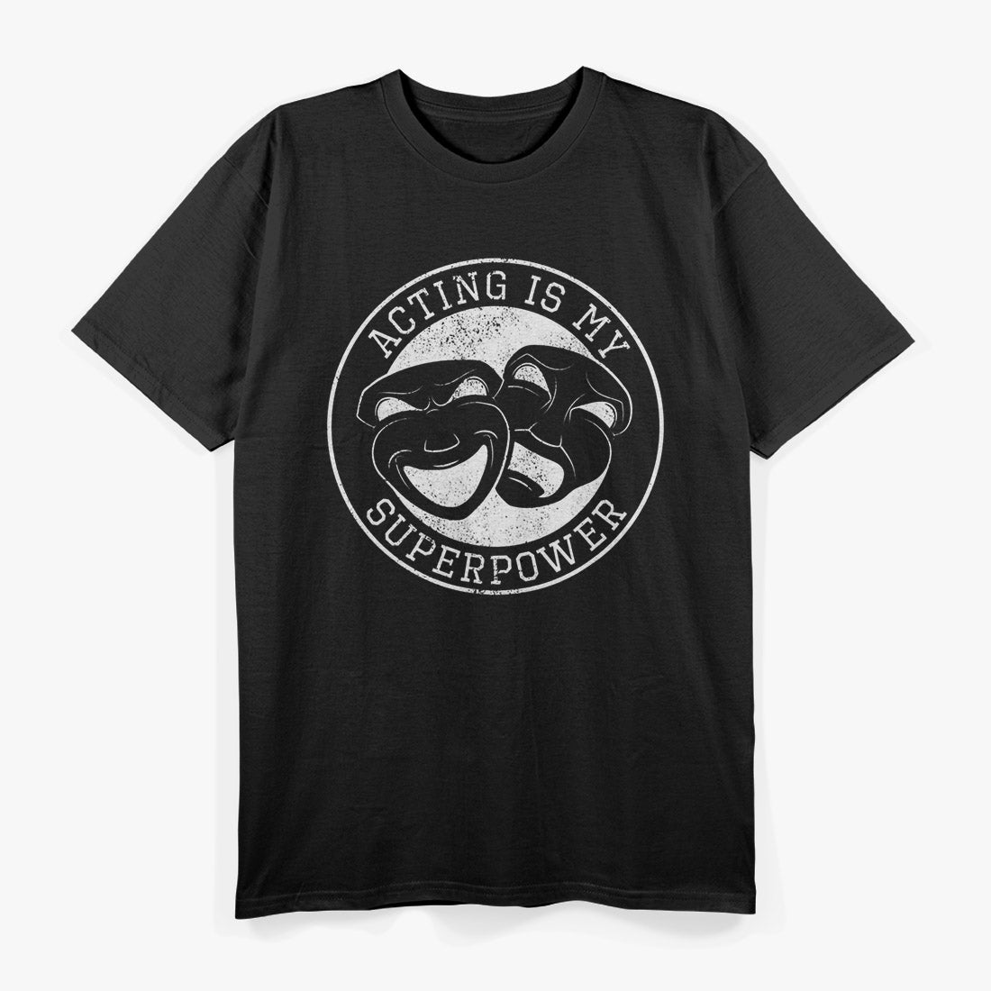 Acting Is My Superpower Funny Comedy Tragedy Theater Drama T-Shirt