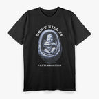 Pro-Life Statement – Anti-Abortion Awareness Design T-Shirt