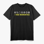 Auto Mechanic: I Void Warranties T-Shirt