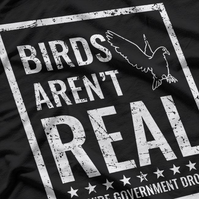 Birds Aren’t Real Funny Government Drone Conspiracy T-Shirt