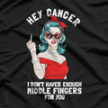 Hey Cancer Not Enough Middle Fingers Funny F Cancer Graphic T-Shirt