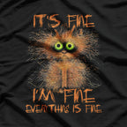 It’s Fine, I’m Fine, Everything Is Fine – Funny Meme Cat Lovers T-Shirt