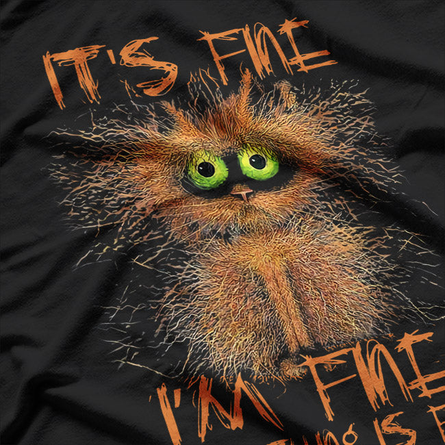 It’s Fine, I’m Fine, Everything Is Fine – Funny Meme Cat Lovers T-Shirt