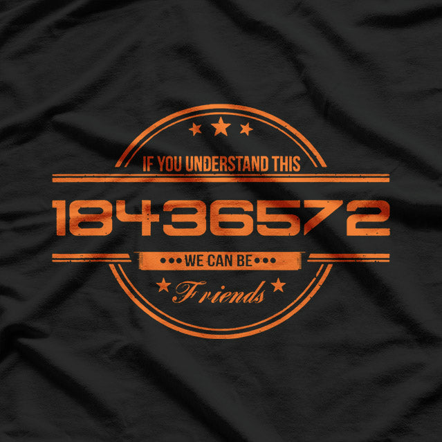 If You Understand This 18436572: We Can Be Friends T-Shirt