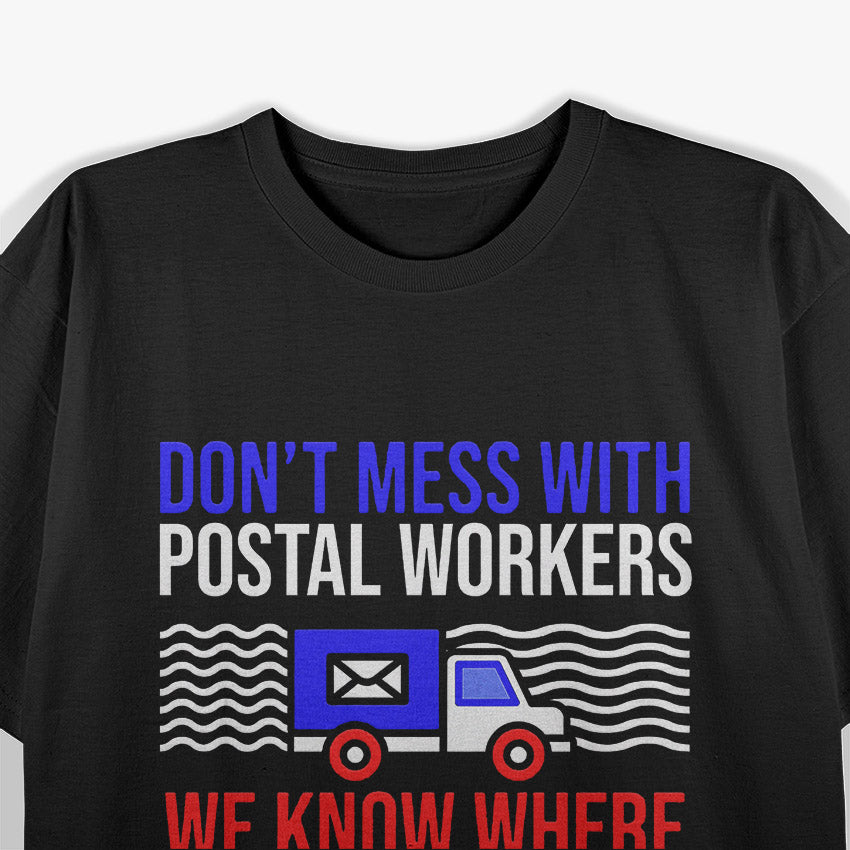 Don't Mess with the Postal Worker T-Shirt
