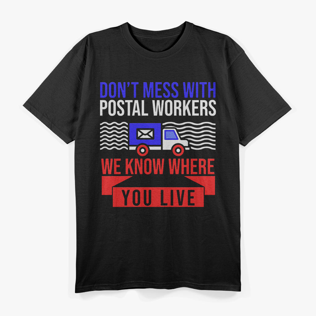 Don't Mess with the Postal Worker T-Shirt