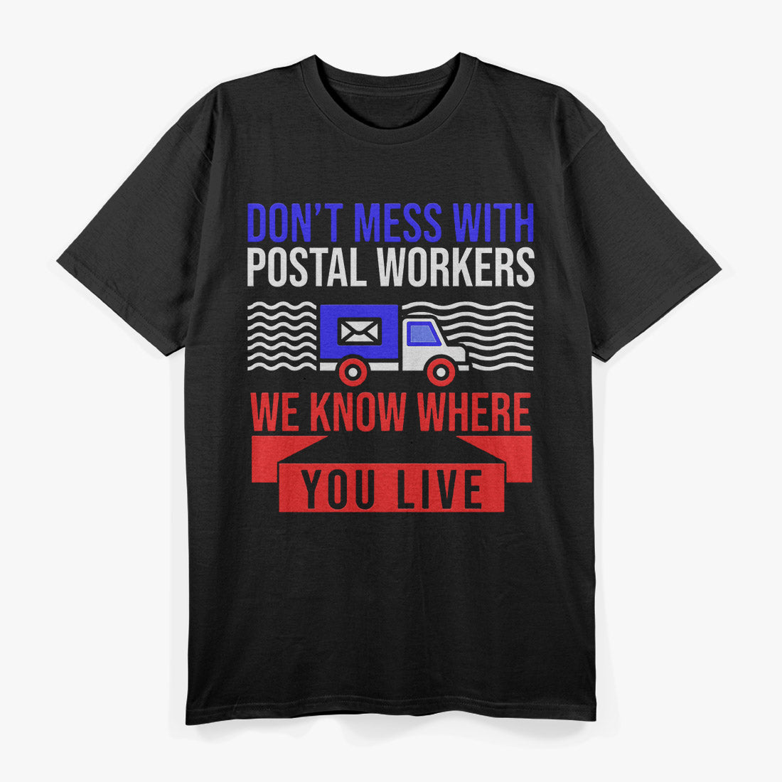 Don't Mess with the Postal Worker T-Shirt