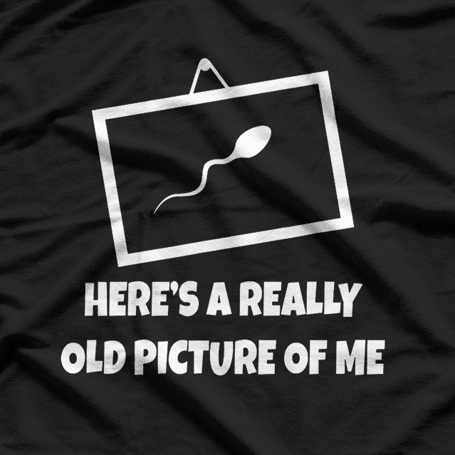 Here’s a Really Old Picture of Me - Funny Dinosaur T-Shirt
