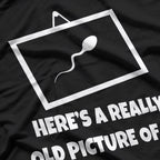 Here’s a Really Old Picture of Me - Funny Dinosaur T-Shirt