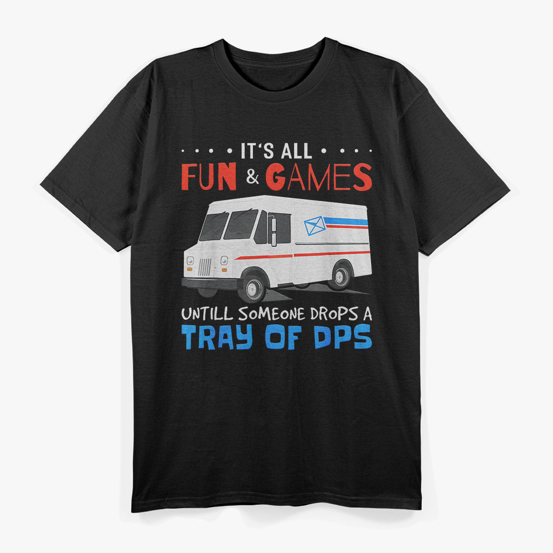It’s All Fun and Games Until Someone Drops a Tray T-Shirt