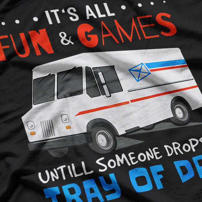 It’s All Fun and Games Until Someone Drops a Tray T-Shirt