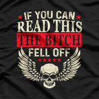 If You Can Read This, The Bitch Fell Off: Biker Humor T-Shirt