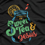 Raised on Sweet Tea and Jesus - Southern Roots T-Shirt