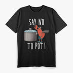 Say No To Pot Lobster Eating Funny Seafood Boil T-Shirt