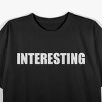 Interesting: Curiosity at Its Best T-Shirt