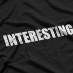 Interesting: Curiosity at Its Best T-Shirt