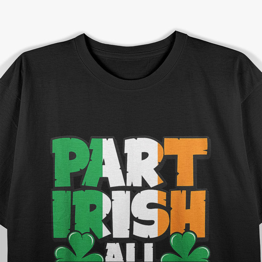 Part Irish, All Trouble T-Shirt