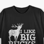 I Like Big Bucks and I Cannot Lie - Funny Deer Hunting Humor T-Shirt