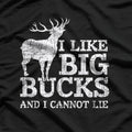 I Like Big Bucks and I Cannot Lie - Funny Deer Hunting Humor T-Shirt