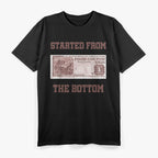 Started From the Bottom T-Shirt