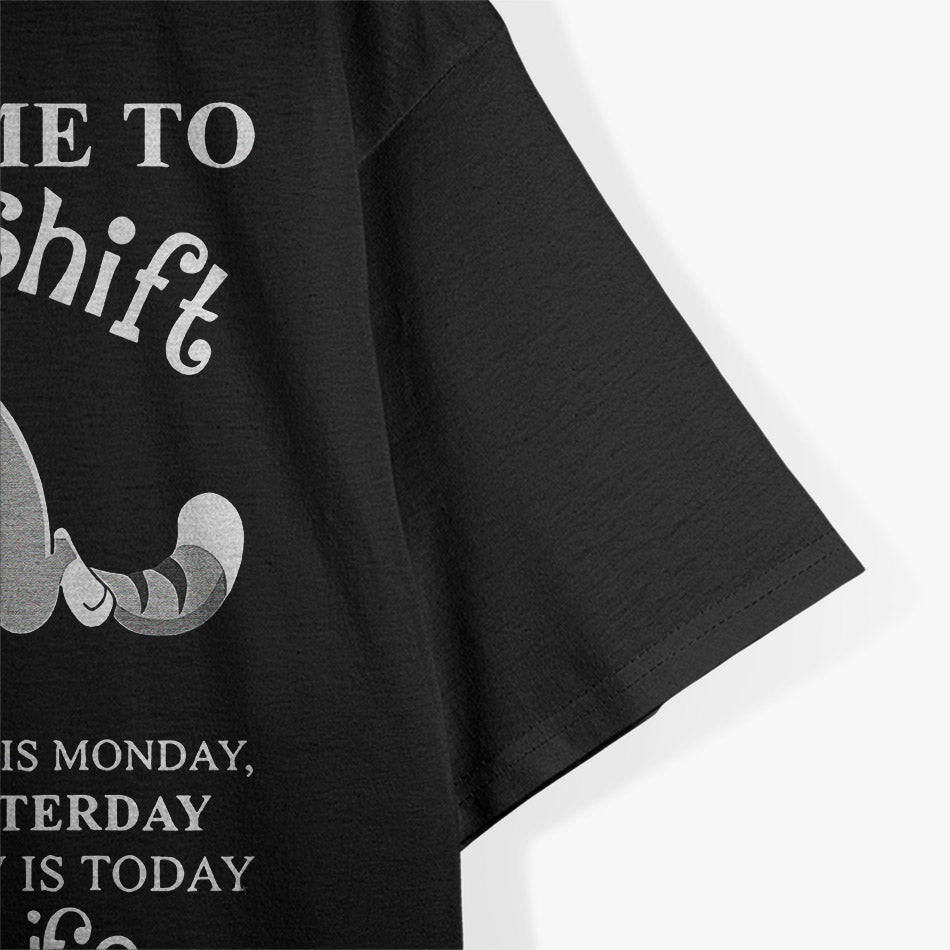 Welcome to the Night Shift - Humor at Work T-Shirt