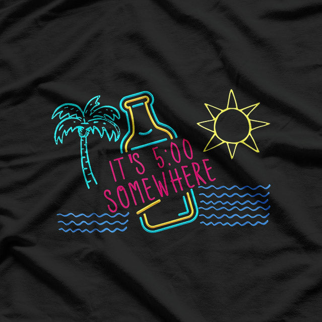 It's 5 O'Clock Somewhere - Time to Relax T-Shirt